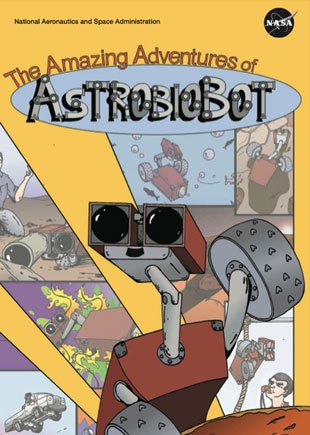 The Amazing Adventures of AstrobioBot! 