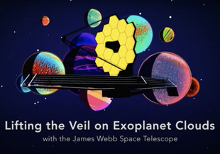 Lifting the Viewl on Exoplanet Clouds with the James Webb Telescope. Available at: https://exoplanets.nasa.gov/news/1709/exoplanet-clouds-jewels-of-new-knowledge/