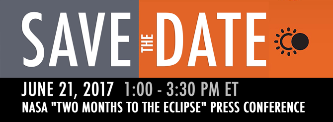The NASA Two Months to the Eclipse Press Conference airs June 21, 2017, 1:00-3:30PM ET.