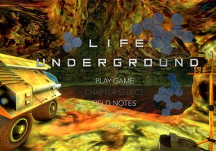 Title screen from Life Underground, where students take the role of investigators of extreme subsurface environments looking for microbial life.