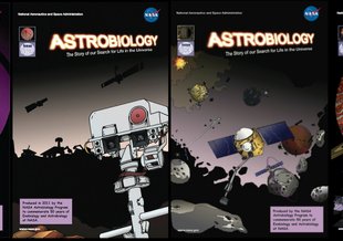 Astrobiology: The Story of our Search for Life in the Universe. Credit: NASA Astrobiology Program