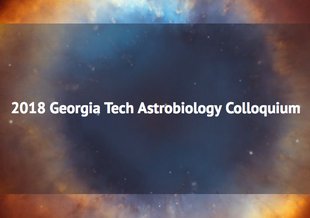The 2018 Astrobiology Colloquium took place March 30th in Atlanta, Georgia.